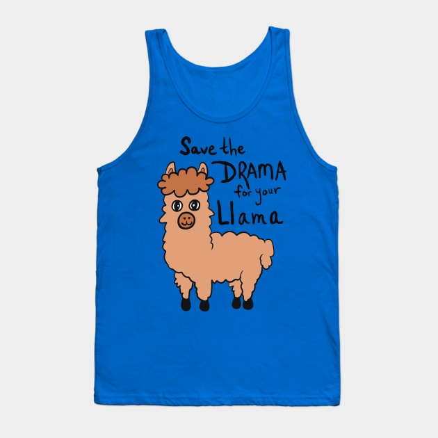 Save The Drama Funny Cute Llama Tank Top by Blue Moon Barn